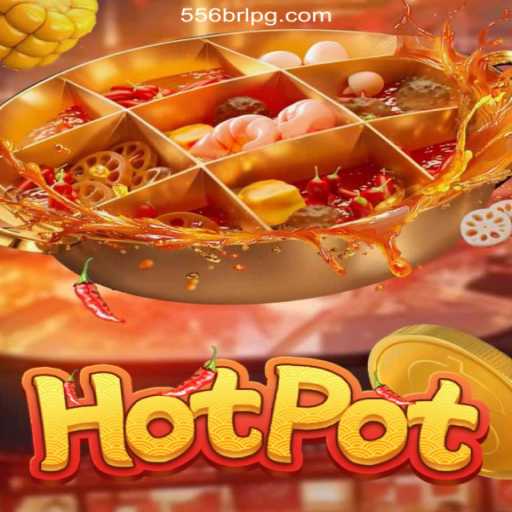 Exploring the Thrills of Hotpot on 556BRL Platform: Online Slots Brasil #1