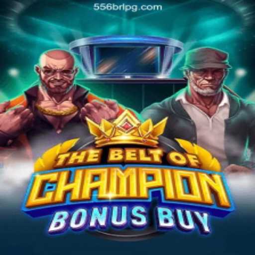 Discover the Thrills of TheBeltOfChampionBonusBuy: A Top Game on 556BRL.com